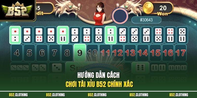 Hướng dẫn cách chơi tài xỉu B52 chính xác 